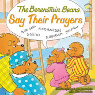Title: The Berenstain Bears Say Their Prayers, Author: Stan Berenstain