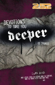 Title: Devotions to Take You Deeper, Author: Ed Strauss