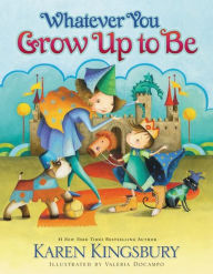 Title: Whatever You Grow Up to Be, Author: Karen Kingsbury