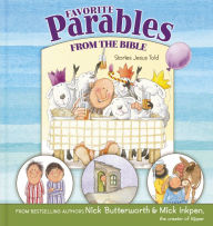 Title: Favorite Parables from the Bible: Stories Jesus Told, Author: Nick Butterworth