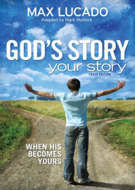 Title: God's Story, Your Story: Youth Edition: When His Becomes Yours, Author: Max Lucado