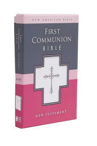 First Communion Bible, NAB: New Testament: NAB New Testament