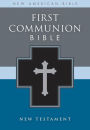 First Communion Bible, NAB: New Testament: NAB New Testament