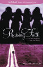 Raising Faith (Faithgirlz!: Girls of 622 Harbor View Series)