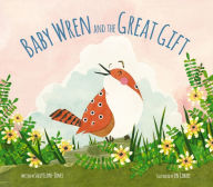 Title: Baby Wren and the Great Gift, Author: Sally Lloyd-Jones