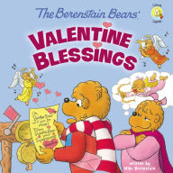 Title: Berenstain Bears' Valentine Blessings: A Valentine's Day Book For Kids, Author: Mike Berenstain
