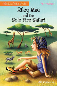 Title: Riley Mae and the Sole Fire Safari, Author: Jill Osborne