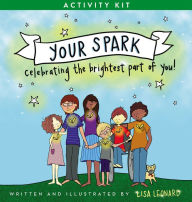 Title: Your Spark Activity Kit: Celebrating the Brightest Part of You!, Author: Lisa Leonard