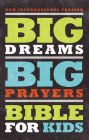 Big Dreams, Big Prayers Bible for Kids, NIV