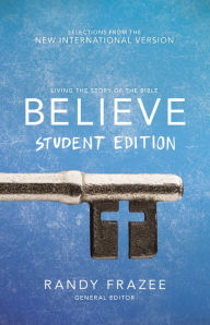 Title: Believe Student Edition, Paperback: Living the Story of the Bible to Become Like Jesus, Author: Zondervan