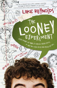 Title: The Looney Experiment, Author: Luke Reynolds