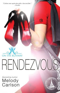 Title: Rendezvous (On the Runway Series #3), Author: Melody Carlson