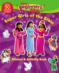 Title: The Beginner's Bible Super Girls of the Bible Sticker and Activity Book, Author: The Beginner's Bible