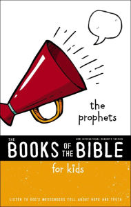 Title: NIrV, The Books of the Bible for Kids: The Prophets: Listen to God's Messengers Tell about Hope and Truth, Author: Zondervan