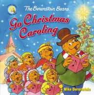 Title: The Berenstain Bears Go Christmas Caroling, Author: Mike Berenstain