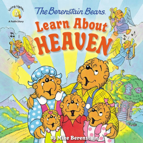 The Berenstain Bears Learn About Heaven