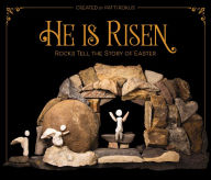 Title: He Is Risen: Rocks Tell the Story of Easter, Author: Zondervan