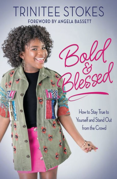 Bold and Blessed: How to Stay True to Yourself and Stand Out from the Crowd