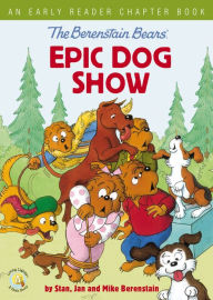 Title: The Berenstain Bears' Epic Dog Show, Author: Stan Berenstain