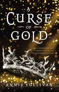 Title: A Curse of Gold, Author: Annie Sullivan