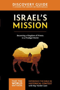 Title: Israel's Mission Discovery Guide: A Kingdom of Priests in a Prodigal World, Author: Zondervan