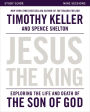 Jesus the King Study Guide: Exploring the Life and Death of the Son of God