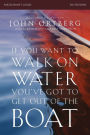 If You Want to Walk on Water, You've Got to Get Out of the Boat Participant's Guide