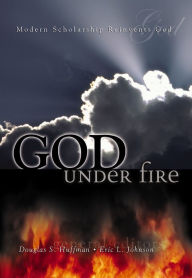 Title: God Under Fire: Modern Scholarship Reinvents God, Author: Zondervan