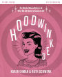 Hoodwinked Study Guide: Ten Myths Moms Believe and Why We All Need to Knock It Off