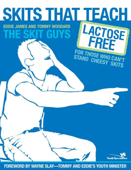 Skits That Teach: Lactose Free for Those Who Can't Stand Cheesy Skits