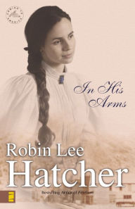 Title: In His Arms (Coming to America Series #3), Author: Robin Lee Hatcher