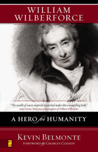 Title: William Wilberforce: A Hero for Humanity, Author: Kevin Belmonte