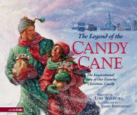 Title: The Legend of the Candy Cane: The Inspirational Story of Our Favorite Christmas Candy, Author: Lori Walburg