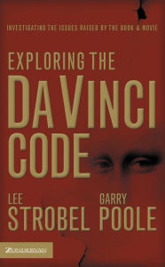 Title: Exploring the Da Vinci Code: Investigating the Issues Raised by the Book and Movie, Author: Lee Strobel