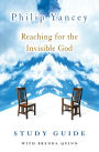 Reaching for the Invisible God Study Guide: Deepening Our Relationship with the God We Can't See