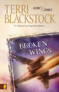 Title: Broken Wings (Second Chances Series #4), Author: Terri Blackstock