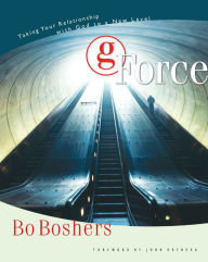 Title: G-Force: Taking Your Relationship with God to a New Level, Author: Bo Boshers