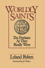 Worldly Saints: The Puritans As They Really Were