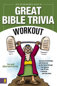 Title: Zondervan's Great Bible Trivia Workout, Author: Brad Densmore