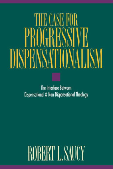 The Case for Progressive Dispensationalism: The Interface Between Dispensational and Non-Dispensational Theology