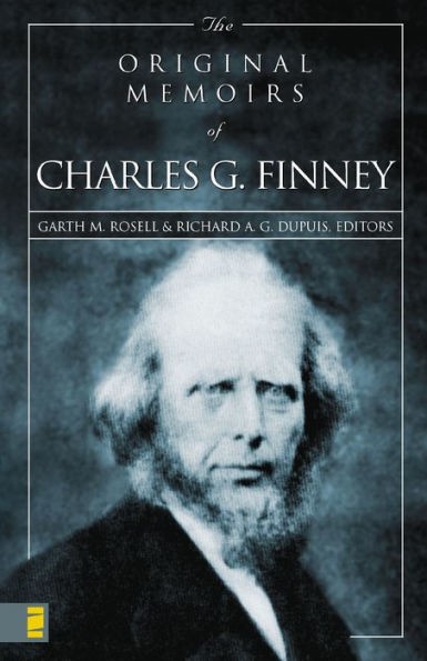 The Original Memoirs of Charles G. Finney: Complete, Restored Text