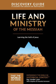 Title: Life and Ministry of the Messiah Discovery Guide: Learning the Faith of Jesus, Author: Ray Vander Laan