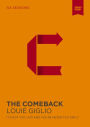 The Comeback: A DVD Study: It's Not Too Late and You're Never Too Far