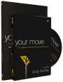 Your Move Participant's Guide with DVD: Four Questions to Ask When You Don't Know What to Do