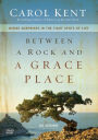 Between a Rock and a Grace Place DVD: Divine Surprises in the Tight Spots of Life