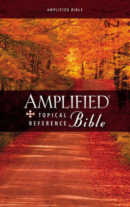 Amplified Topical Reference Bible