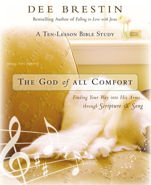 The God Of All Comfort Bible Study Guide Finding Your Way Into