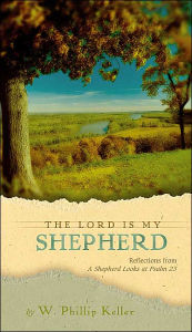 A Shepherd Looks at Psalm 23 A Shepherd Looks at Psalm 23