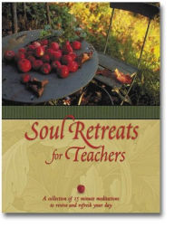 Soul Retreats for Teachers: 15 Minute Meditations to Revive and Refresh Your Day