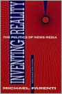 Inventing Reality: The Politics of News Media / Edition 2